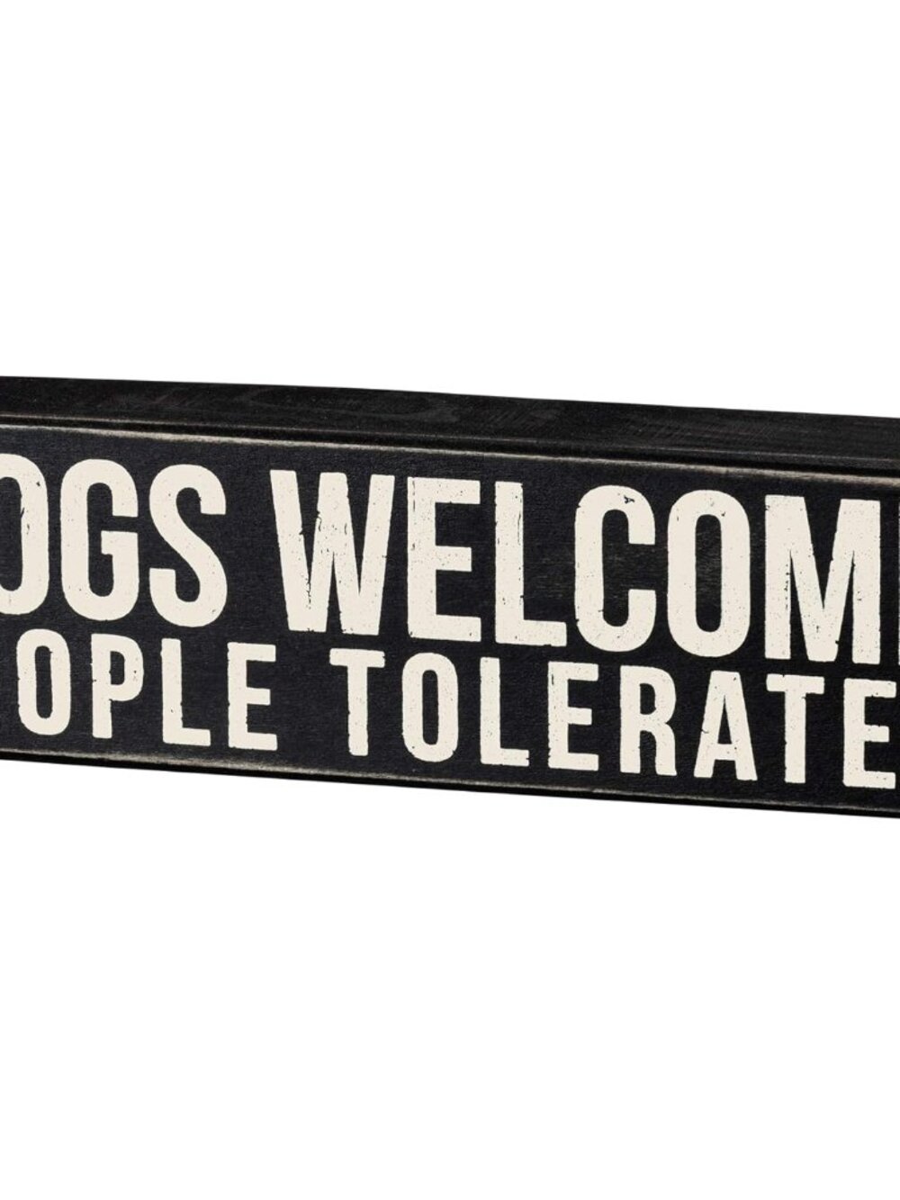 Rustic Wooden Decor Sign - 'Dogs Welcome, People Tolerated' - Office/Farmhouse D